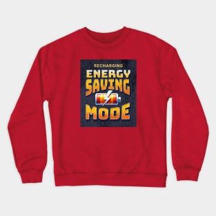 Recharging Energy Saving Mode Crewneck Sweatshirt